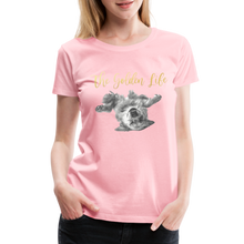 Load image into Gallery viewer, The Golden Life - Women’s Premium T-Shirt - pink