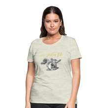 Load image into Gallery viewer, The Golden Life - Women’s Premium T-Shirt - heather oatmeal
