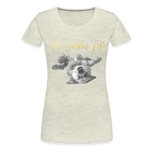 Load image into Gallery viewer, The Golden Life - Women’s Premium T-Shirt - heather oatmeal
