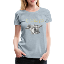 Load image into Gallery viewer, The Golden Life - Women’s Premium T-Shirt - heather ice blue