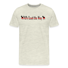 Load image into Gallery viewer, K9s Lead the Way - Fire - Men's Premium T-Shirt - heather oatmeal