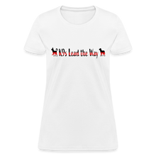 Load image into Gallery viewer, K9s Lead the Way - Fire - Women's T-Shirt - white