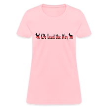 Load image into Gallery viewer, K9s Lead the Way - Fire - Women's T-Shirt - pink