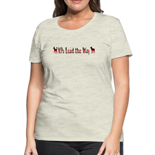 Load image into Gallery viewer, K9s Lead the Way - Fire - Women’s Premium T-Shirt - heather oatmeal