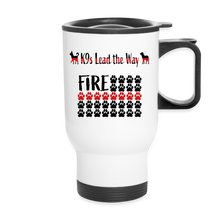 Load image into Gallery viewer, K9s Lead the Way - Fire - Travel Mug - white