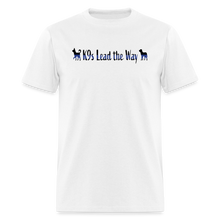 Load image into Gallery viewer, K9s Lead the Way - Police - Unisex Classic T-Shirt - white
