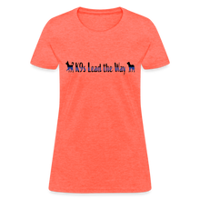 Load image into Gallery viewer, K9s Lead the Way - Police - Women's T-Shirt - heather coral