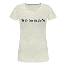 Load image into Gallery viewer, K9s Lead the Way - Police - Women’s Premium T-Shirt - heather oatmeal