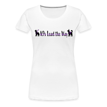 Load image into Gallery viewer, K9s Lead the Way - Service - Women’s Premium T-Shirt - white