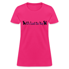Load image into Gallery viewer, K9s Lead the Way - Service - Women's T-Shirt - fuchsia