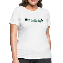 Load image into Gallery viewer, K9s Lead the Way - Military - Women's T-Shirt - white