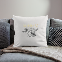 Load image into Gallery viewer, The Golden Life Throw Pillow Cover 18” x 18” - natural white
