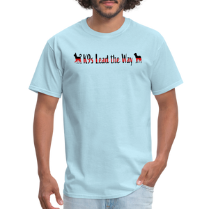 K9s Lead the Way - Fire - Unisex Classic T-Shirt - powder blue