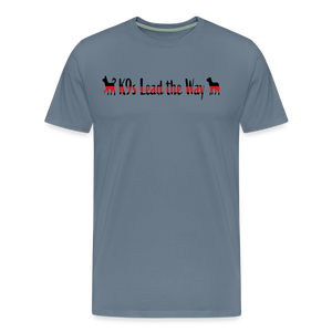 K9s Lead the Way - Fire - Men's Premium T-Shirt - steel blue