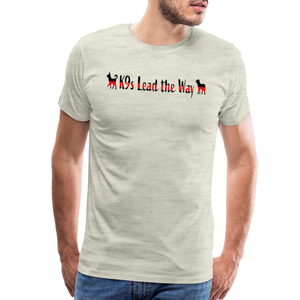 K9s Lead the Way - Fire - Men's Premium T-Shirt - heather oatmeal