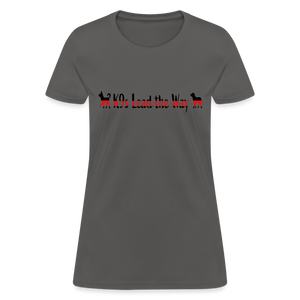 K9s Lead the Way - Fire - Women's T-Shirt - charcoal