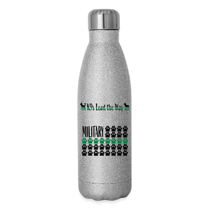 K9s Lead the Way - Military - Insulated Stainless Steel Water Bottle - silver glitter