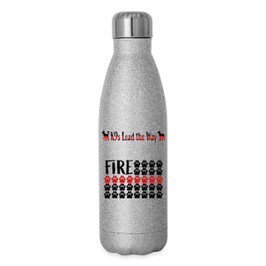 K9s Lead the Way - Fire - Insulated Stainless Steel Water Bottle - silver glitter