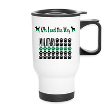 Load image into Gallery viewer, K9s Lead the Way - Military - Travel Mug - white
