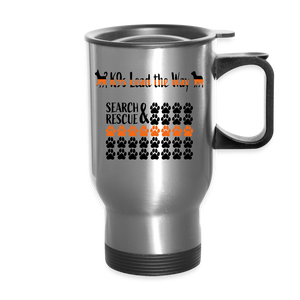 K9s Lead the Way - SAR - Travel Mug - silver