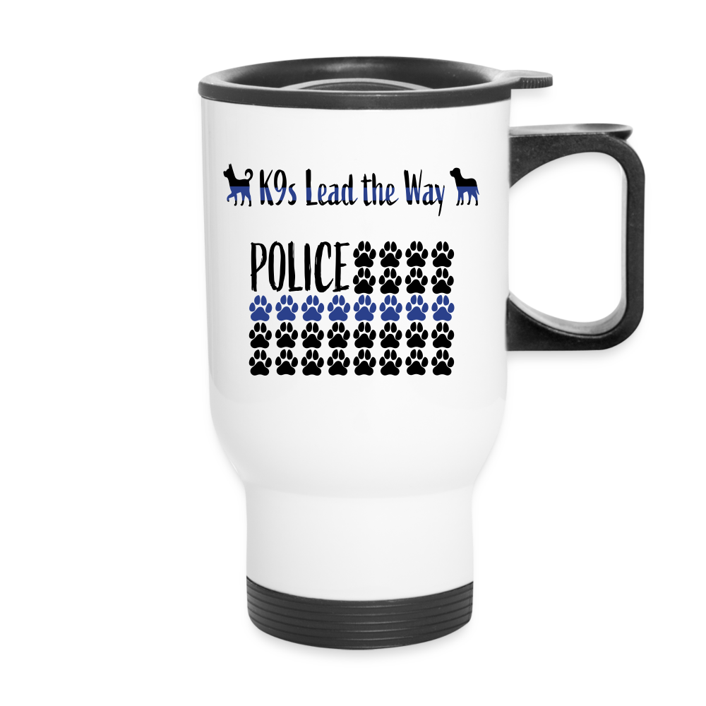 K9s Lead the Way - Police - Travel Mug - white