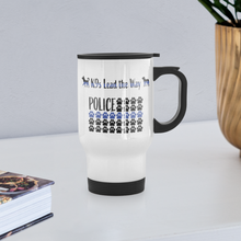 Load image into Gallery viewer, K9s Lead the Way - Police - Travel Mug - white
