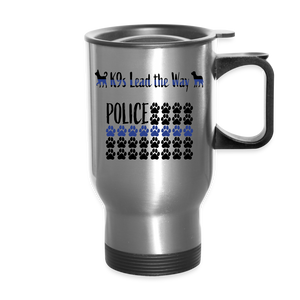 K9s Lead the Way - Police - Travel Mug - silver