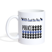 Load image into Gallery viewer, K9s Lead the Way - Police - Coffee/Tea Mug - white
