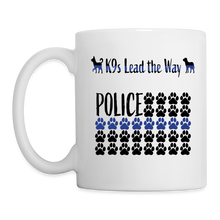 Load image into Gallery viewer, K9s Lead the Way - Police - Coffee/Tea Mug - white
