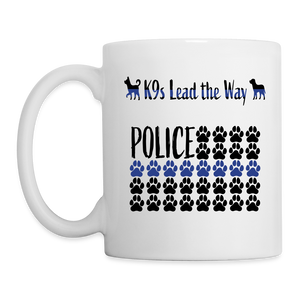 K9s Lead the Way - Police - Coffee/Tea Mug - white