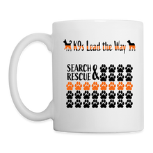 Load image into Gallery viewer, K9s Lead the Way - SAR - Coffee/Tea Mug - white
