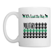 Load image into Gallery viewer, K9s Lead the Way - Military - Coffee/Tea Mug - white
