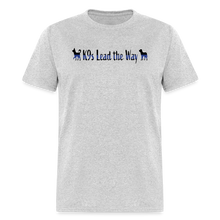 Load image into Gallery viewer, K9s Lead the Way - Police - Unisex Classic T-Shirt - heather gray
