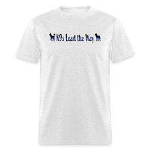 Load image into Gallery viewer, K9s Lead the Way - Police - Unisex Classic T-Shirt - light heather gray
