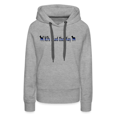 K9s Lead the Way - Police - Women’s Premium Hoodie - heather grey