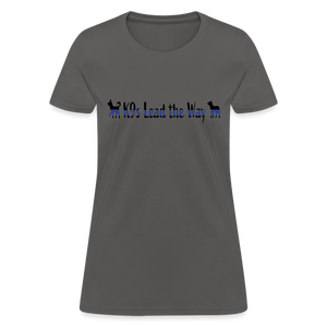 K9s Lead the Way - Police - Women's T-Shirt - charcoal