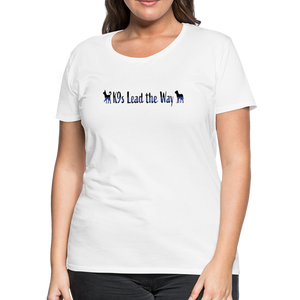 K9s Lead the Way - Police - Women’s Premium T-Shirt - white