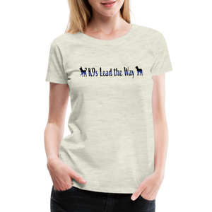 K9s Lead the Way - Police - Women’s Premium T-Shirt - heather oatmeal