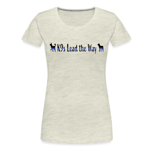 K9s Lead the Way - Police - Women’s Premium T-Shirt - heather oatmeal