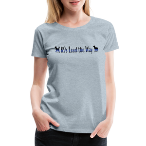 K9s Lead the Way - Police - Women’s Premium T-Shirt - heather ice blue