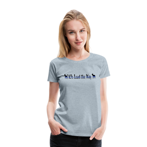 K9s Lead the Way - Police - Women’s Premium T-Shirt - heather ice blue