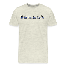 Load image into Gallery viewer, K9s Lead the Way - Police - Men&#39;s Premium T-Shirt - heather oatmeal
