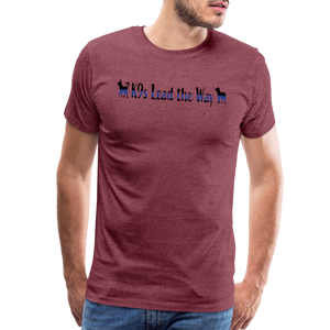 K9s Lead the Way - Police - Men's Premium T-Shirt - heather burgundy