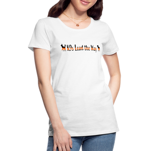 K9s Lead the Way - SAR - Women’s Premium T-Shirt - white