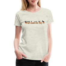 Load image into Gallery viewer, K9s Lead the Way - SAR - Women’s Premium T-Shirt - heather oatmeal
