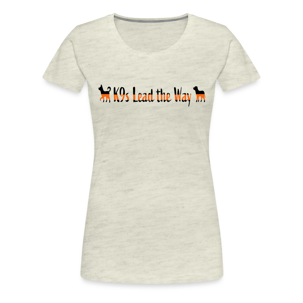 K9s Lead the Way - SAR - Women’s Premium T-Shirt - heather oatmeal