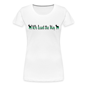 K9s Lead the Way - Military - Women’s Premium T-Shirt - white