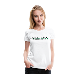 K9s Lead the Way - Military - Women’s Premium T-Shirt - white