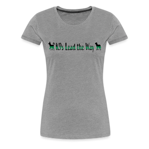 K9s Lead the Way - Military - Women’s Premium T-Shirt - heather gray