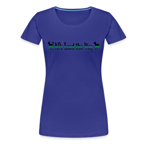 K9s Lead the Way - Military - Women’s Premium T-Shirt - royal blue